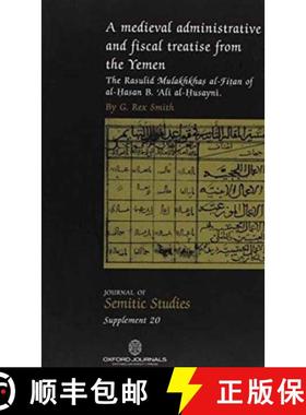 预订 Medieval Administrative and Fiscal Treatise from the Yemen: The Rasulid Mulakhkhas al-Fitan of a... [9780199219483]