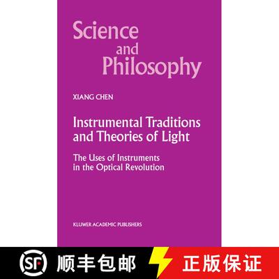 【3-4周达】精装 Instrumental Traditions and Theories of Light : The Uses of Instruments in the Optica... [9780792363491]
