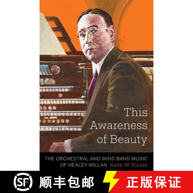 预订 This Awareness of Beauty: The Orchestral and Wind Band Music of Healey Willan [9781771121279]