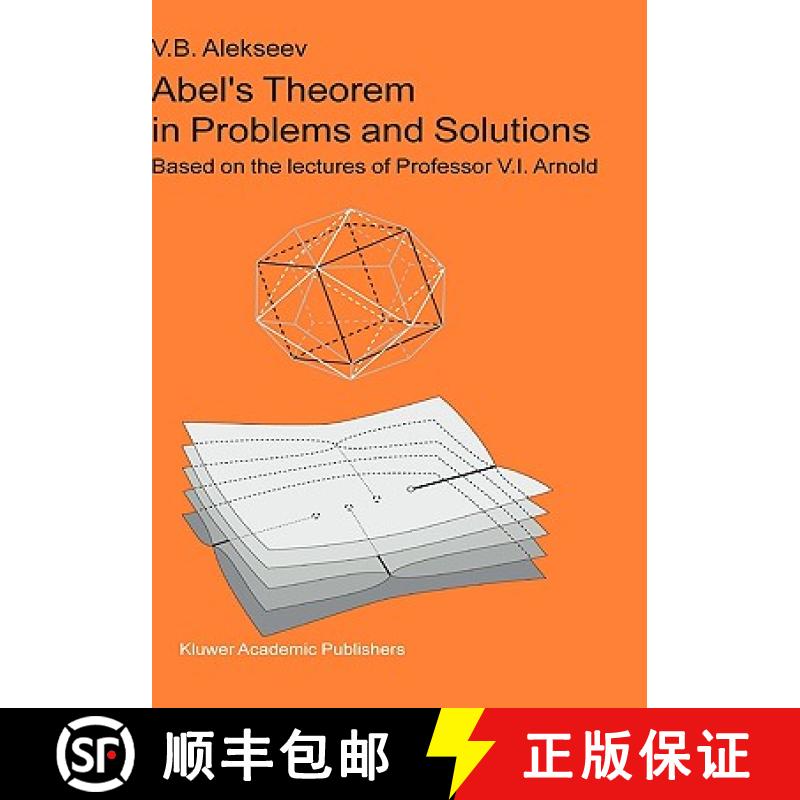 【3-4周达】Abel's Theorem in Problems and Solutions : Based on the lectures of Professor V.I. Arnold [9781402021862]