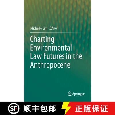 【3-4周达】Charting Environmental Law Futures in the Anthropocene [9789811390678]