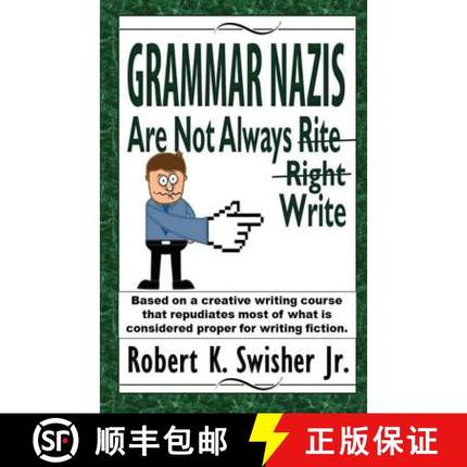 【3-4周达】Grammar Nazis Are Not Always Rite, Right, Write: Based on a creative writing course that r... [9780997909616]