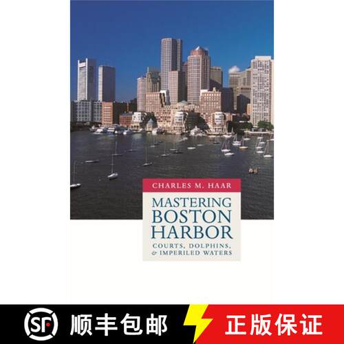 【3-4周达】精装 Mastering Boston Harbor – Courts, Dolphins, and Imperiled Waters [9780674015289]