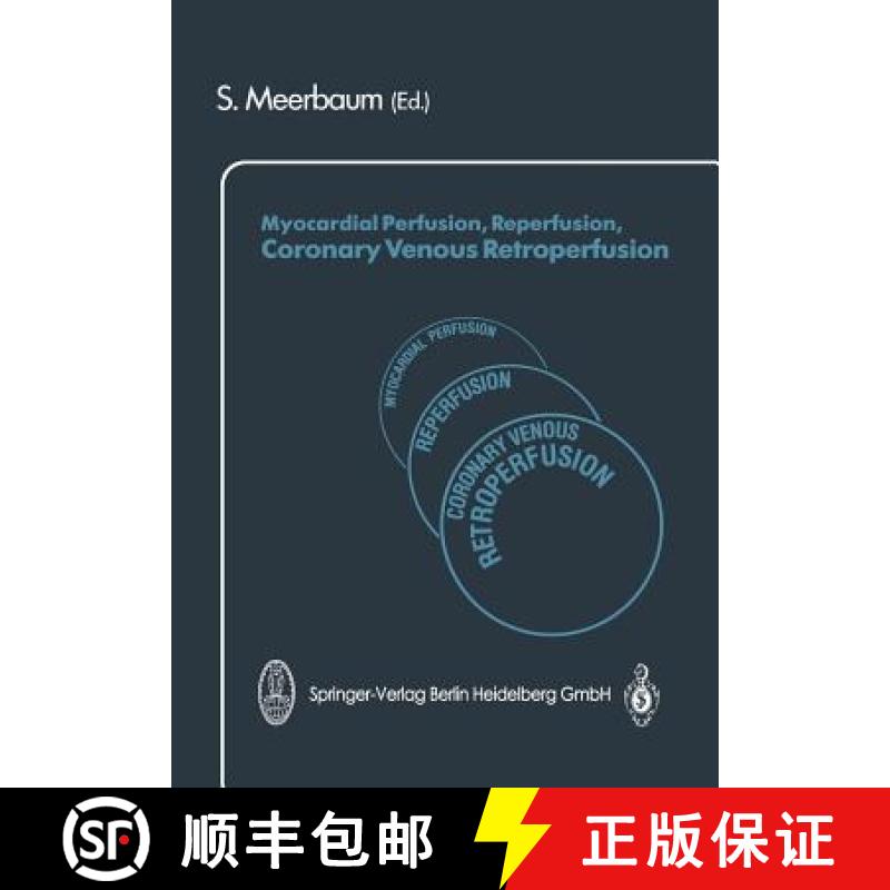 【4周达】Myocardial Perfusion, Reperfusion, Coronary Venous Retroperfusion [9783662125588]