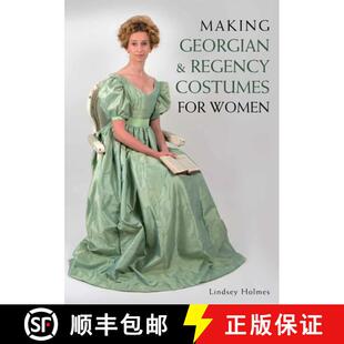 【3-4周达】Making Georgian and Regency Costumes for Women [9781785000706]