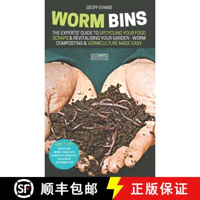 【3-4周达】Worm Bins: The Experts' Guide To Upcycling Your Food Scraps & Revitalising Your Garden - W... [9781913666057]