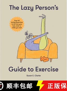 【3-4周达】The Lazy Person's Guide to Exercise: Over 40 Toning Flexercises to Do from Your Bed, Couch... [9781914317927]