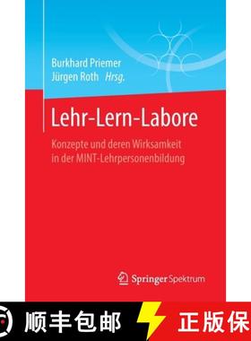 【3-4周达】Lehr-Lern-Labore : Konzepte und deren Wirksamkeit in der MINT-Lehrpersonenbildung [9783662589120]