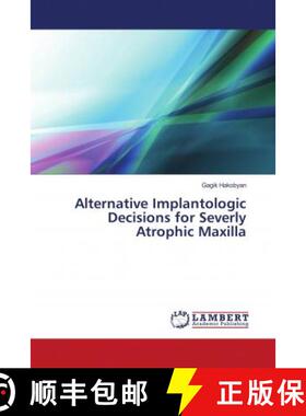 预订 Alternative Implantologic Decisions for Severly Atrophic Maxilla [9786134904223]