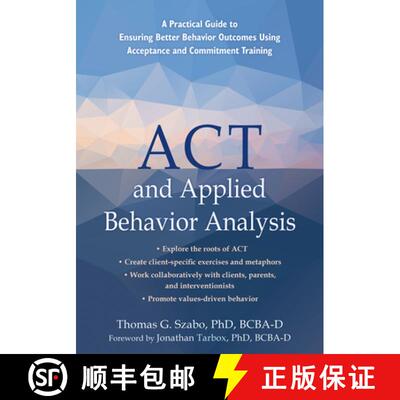 【3-4周达】ACT and Applied Behavior Analysis: A Practical Guide to Ensuring Better Behavior Outcomes ... [9781684035816]