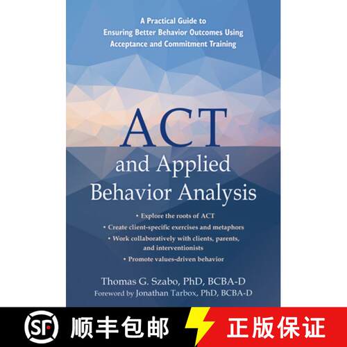 【3-4周达】ACT and Applied Behavior Analysis: A Practical Guide to Ensuring Better Behavior Outcomes ... [9781684035816]