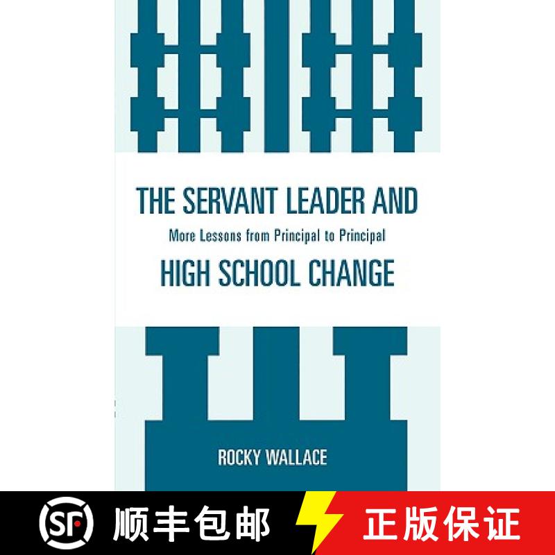 【3-4周达】The Servant Leader and High School Change : More Lessons from Principal to Principal [9781578869527]