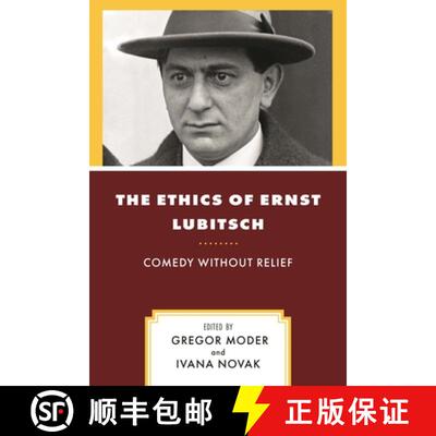 【3-4周达】The Ethics of Ernst Lubitsch : Comedy Without Relief [9781538146163]