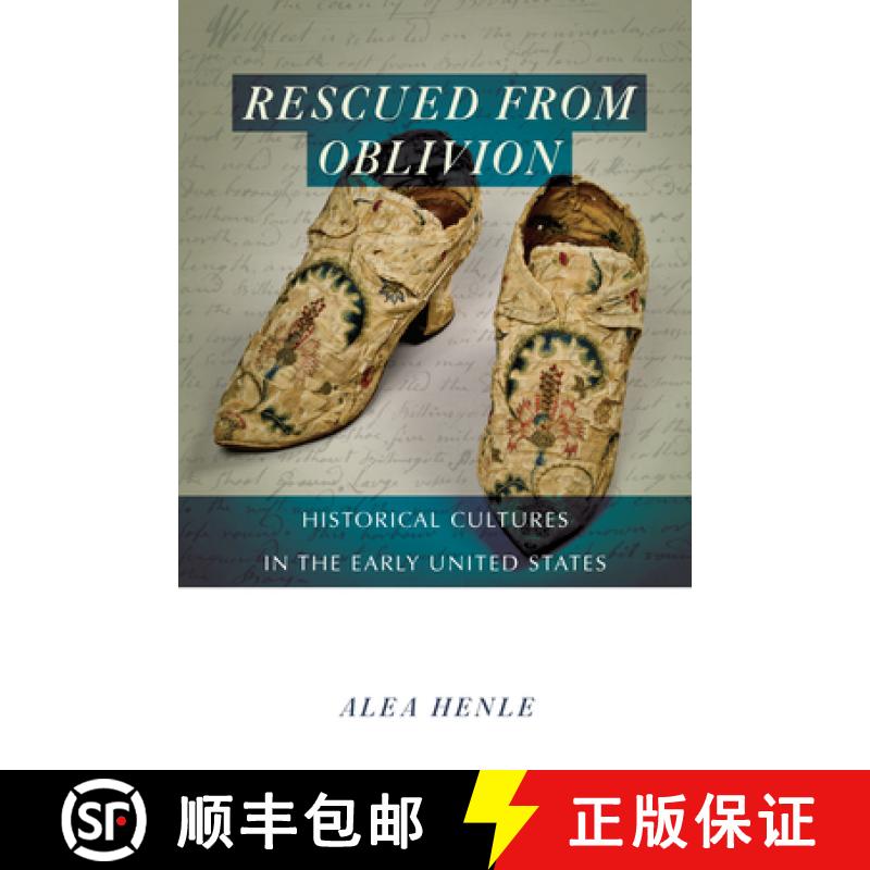 【3-4周达】Rescued from Oblivion: Historical Cultures in the Early United States [9781625344984]