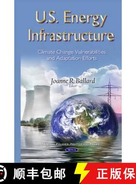 【3-4周达】U.S. Energy Infrastructure: Climate Change Vulnerabilities and Adaptation Efforts [9781634822862]