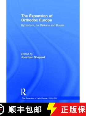 【3-4周达】The Expansion of Orthodox Europe: Byzantium, the Balkans and Russia [9780754659204]