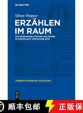 预订 Erzählen Im Raum: Die Erzeugung Virtueller Räume Im Erzählakt Höfischer Epik [9783110437591]