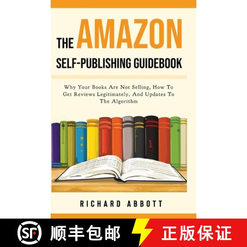 【2-3周达】The Amazon Self-Publishing Guidebook: Why Your Books Are Not Selling, How To Get Reviews L... [9787307863866]