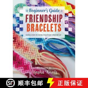 【3-4周达】The Beginner's Guide to Friendship Bracelets: Essential Lessons for Creating Stylish Desig... [9781681988610]