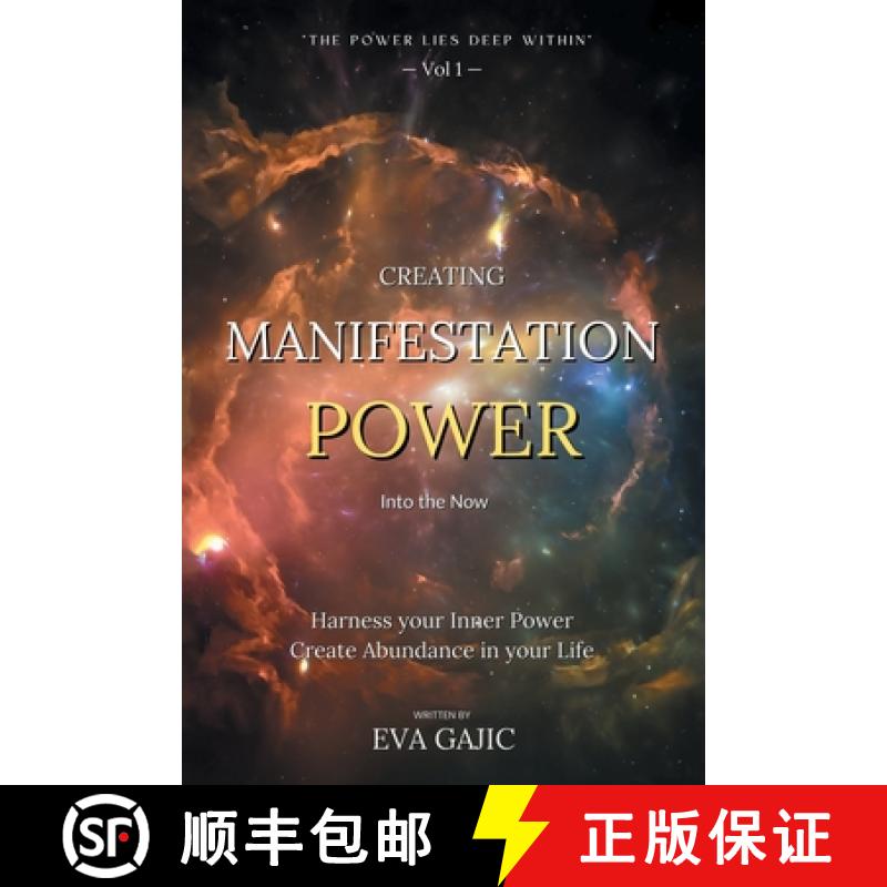 预订 CREATING MANIFESTATION POWER Into The Now: Harness your Inner Power, Create Abundance in your Life [9798765200100]