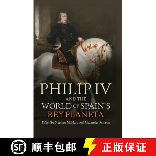 【3-4周达】精装 Philip IV and the World of Spain's Rey Planeta [9781855663534]