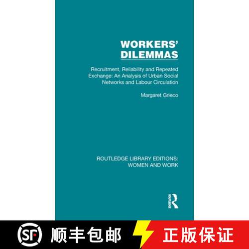 【3-4周达】精装 Workers' Dilemmas: Recruitment, Reliability and Repeated Exchange: An Analysis of Urb... [9781032321844]