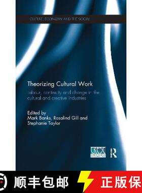 【3-4周达】Theorizing Cultural Work: Labour, Continuity and Change in the Cultural and Creative Indus... [9781138087088]