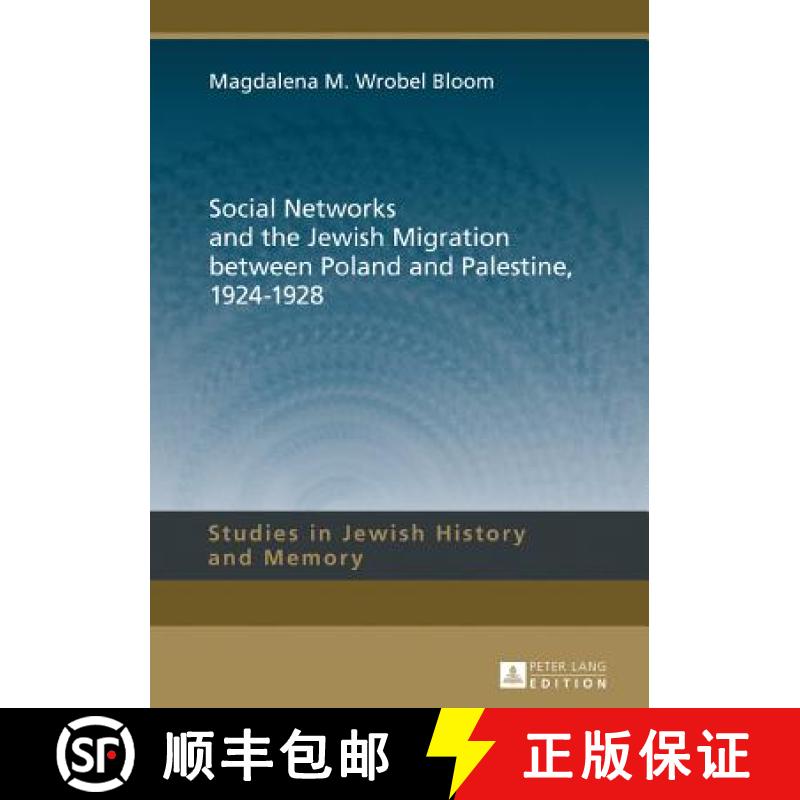 【2-3周达】Social Networks and the Jewish Migration between Poland and Palestine, 1924-1928 [9783631675038]