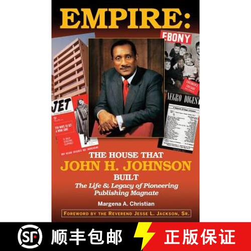 【3-4周达】Empire: The House That John H. Johnson Built (The Life & Legacy of Pioneering Publishing M... [9780692134221]