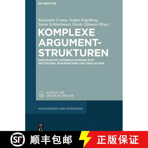 【3-4周达】精装 Komplexe Argumentstrukturen – Kontrastive Untersuchungen zum Deutschen, Rumänischen... [9783110343113]