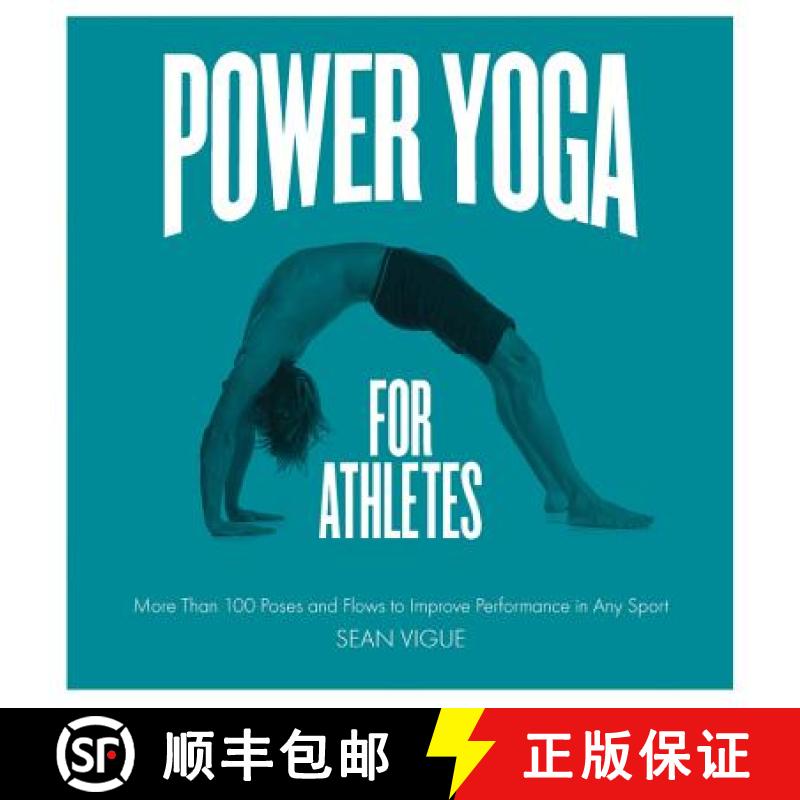 【3-4周达】Power Yoga for Athletes: More Than 100 Poses and Flows to Improve Performance in Any Sport [9781592336159]