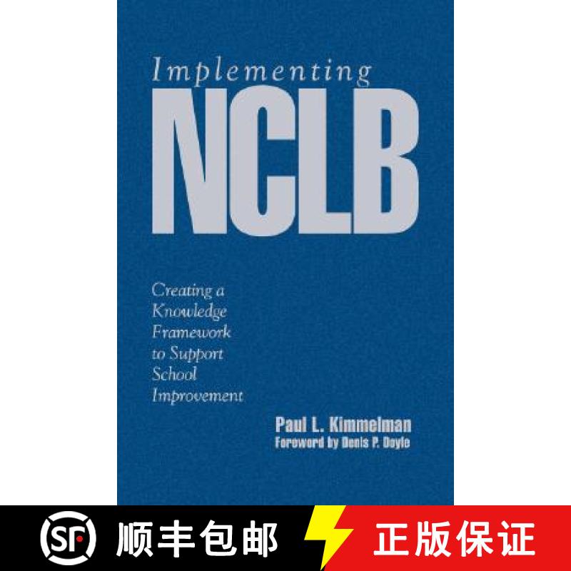 【3-4周达】Implementing NCLB: Creating a Knowledge Framework to Support School Improvement [9781412917131]