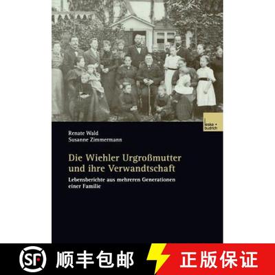 【3-4周达】Die Wiehler Urgrossmutter Und Ihre Verwandtschaft: Lebensberichte Aus Mehreren Generatione... [9783810036254]