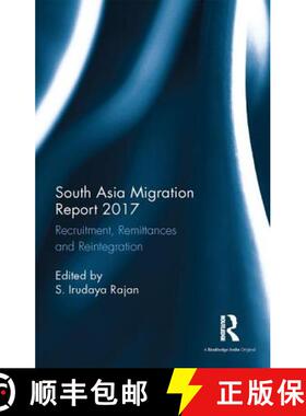 【3-4周达】South Asia Migration Report 2017: Recruitment, Remittances and Reintegration [9781138227125]