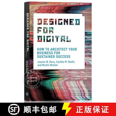 现货 为数字设计 Designed for Digital: How to Architect Your Business for Sustained Success [9780262042888]