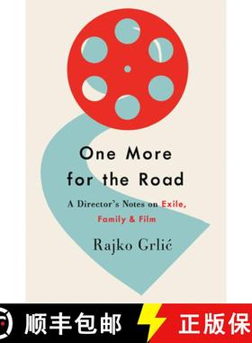 【3-4周达】One More for the Road : A Director's Notes on Exile, Family, and Film [9781800732544]