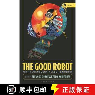 Robot Why 9781350399969 The Feminism Good Needs 预订 Technology