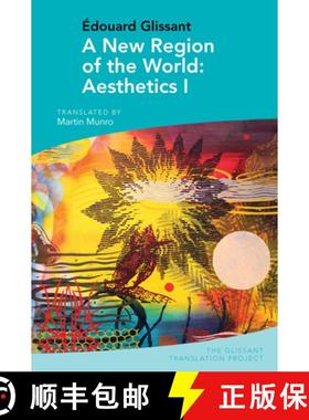 【3-4周达】A New Region of the World: Aesthetics I: By Édouard Glissant [9781802077971]