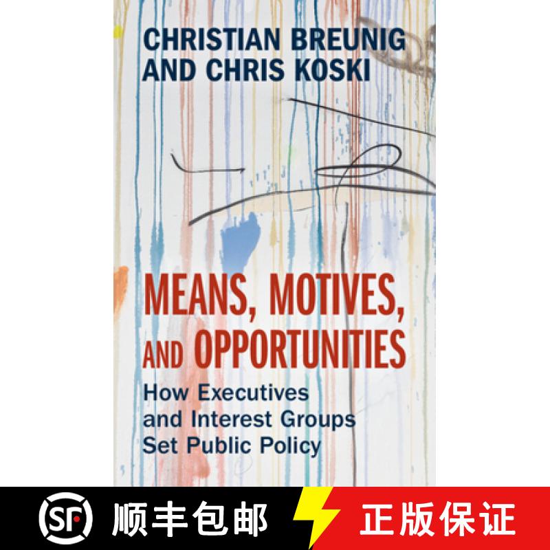 【3-4周达】Means, Motives, and Opportunities: How Executives and Interest Groups Set Public Policy [9781009428606]