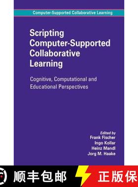 【3-4周达】Scripting Computer-Supported Collaborative Learning : Cognitive, Computational and Educati... [9781441942364]