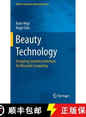 【3-4周达】Beauty Technology : Designing Seamless Interfaces for Wearable Computing (1st ed. 2016) [9783319157610]