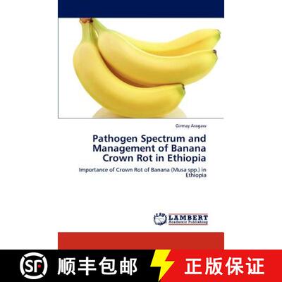 预订 Pathogen Spectrum and Management of Banana Crown Rot in Ethiopia [9783659204708]