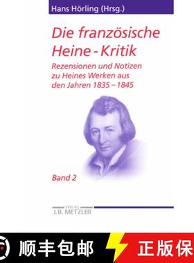 【3-4周达】Die Französische Heine-Kritik: Band 2: Rezensionen Und Notizen Zu Heines Werken Aus Den J... [9783476014290]