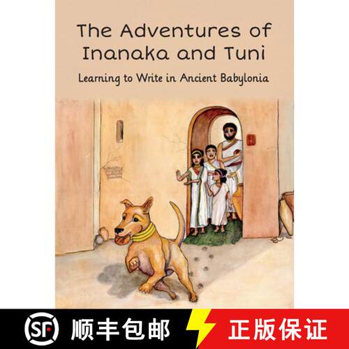 【3-4周达】The Adventures of Inanaka and Tuni: Learning to Write in Ancient Babylonia [9781614911012]