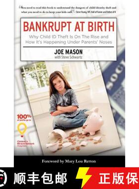 【3-4周达】Bankrupt at Birth: Why Child Identity Theft Is On The Rise & How It's Happening Under Pare... [9781936984114]