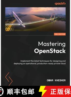 预订 Mastering OpenStack - Third Edition: Implement the latest techniques for designing and deploying... [9781835468913]