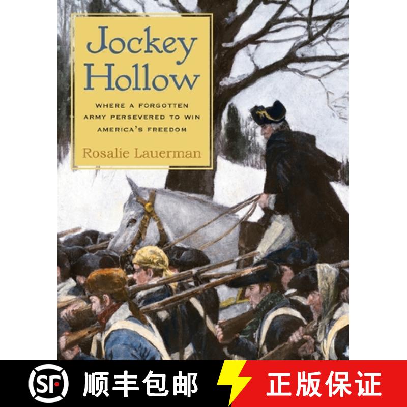 预订 Jockey Hollow: Where a Forgotten Army Persevered to Win America's Freedom [9780692507834]