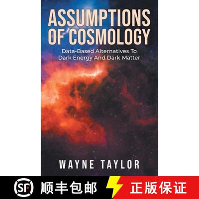 【3-4周达】Assumptions Of Cosmology: Data-Based Alternatives To Dark Energy And Dark Matter [9781955944700]