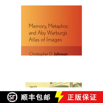 【3-4周达】Memory, Metaphor, and Aby Warburg`s Atlas of Images [9780801477423]