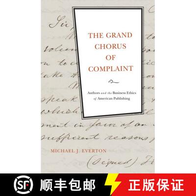 【3-4周达】精装 The Grand Chorus of Complaint: Authors and the Business Ethics of American Publishing [9780199751785]